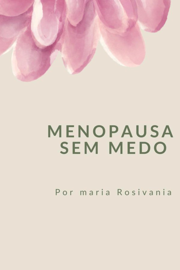 Capa do livro Menopausa Sem Medo, de Maria Rosivania